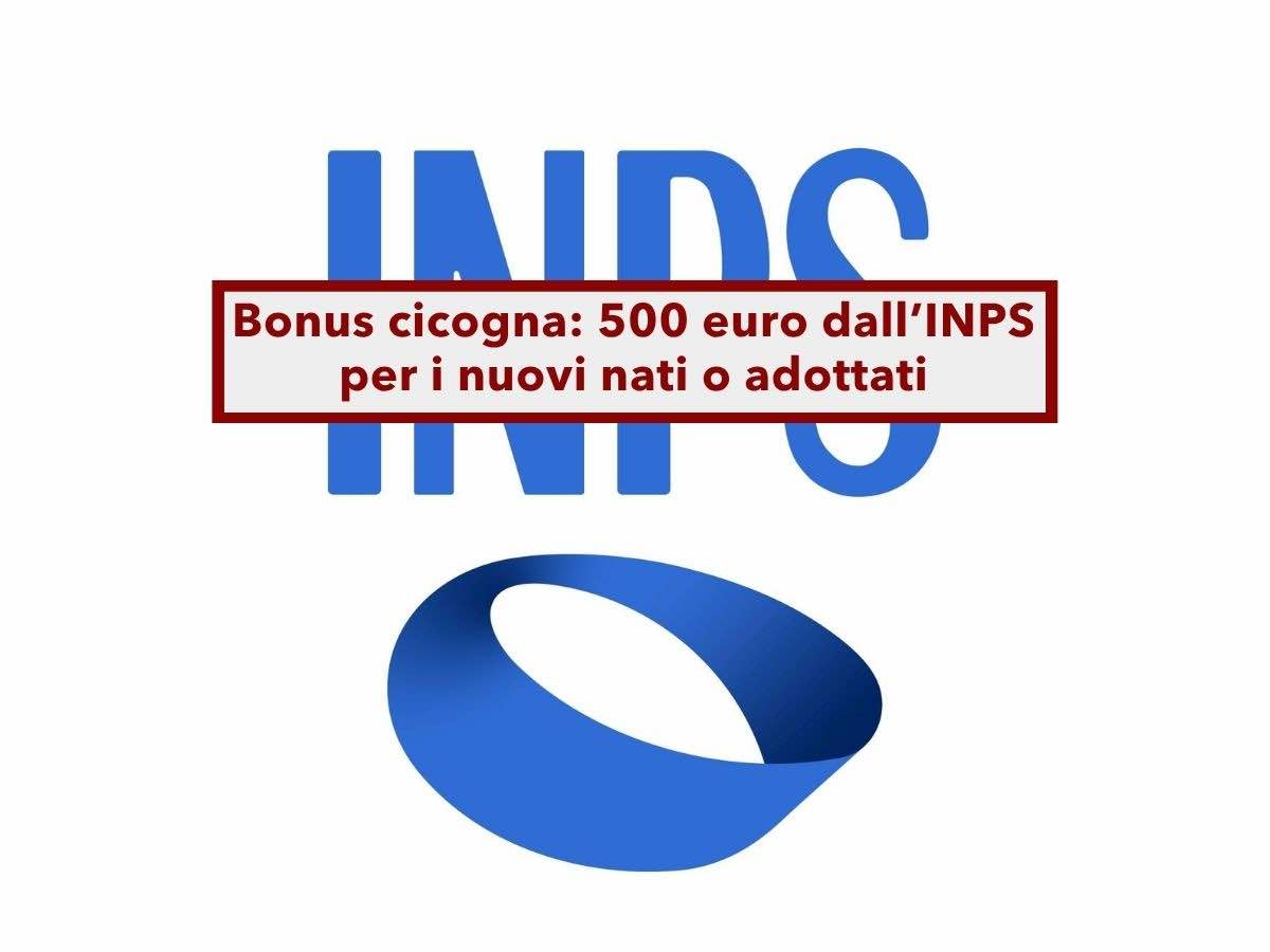 Bonus cicogna 2026, 500 euro dall�INPS per i nuovi nati o adottati nel 2025, domanda in scadenza a ottobre: a chi spetta