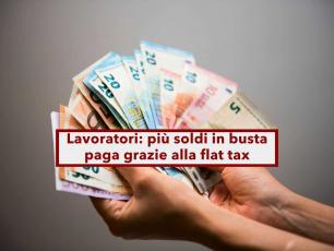 Lavoratori, in arrivo pi soldi in busta paga grazie alla flat tax su straordinari, festivi e notturni: ecco le novit