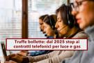 Truffe bollette, dal 2025 stop ai contratti telefonici e avvisi chiari in caso di aumenti: le novit nella delibera Arera