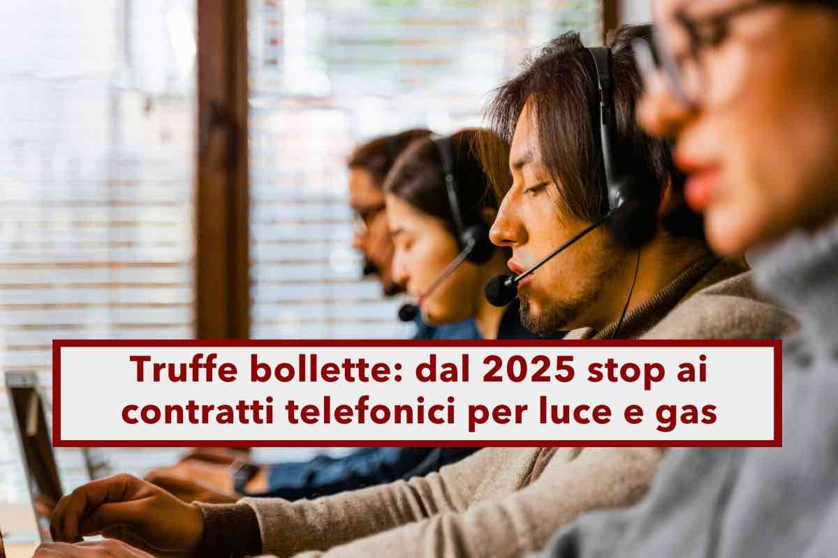 Truffe bollette, dal 2025 stop ai contratti telefonici e avvisi chiari in caso di aumenti: le novit nella delibera Arera