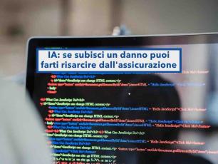 Intelligenza artificiale, ora puoi farti risarcire direttamente dall'assicurazione se subisci un danno: nuovo decreto