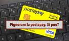 Pignoramento Postepay, ecco quando è possibile pignorare la carta prepagata di Poste Italiane: ce lo dice la legge