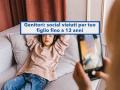 Social, in arrivo il divieto fino ai 13 anni e poi dovrai supervisionare tuo figlio fino ai 15 anni: nuova proposta UE