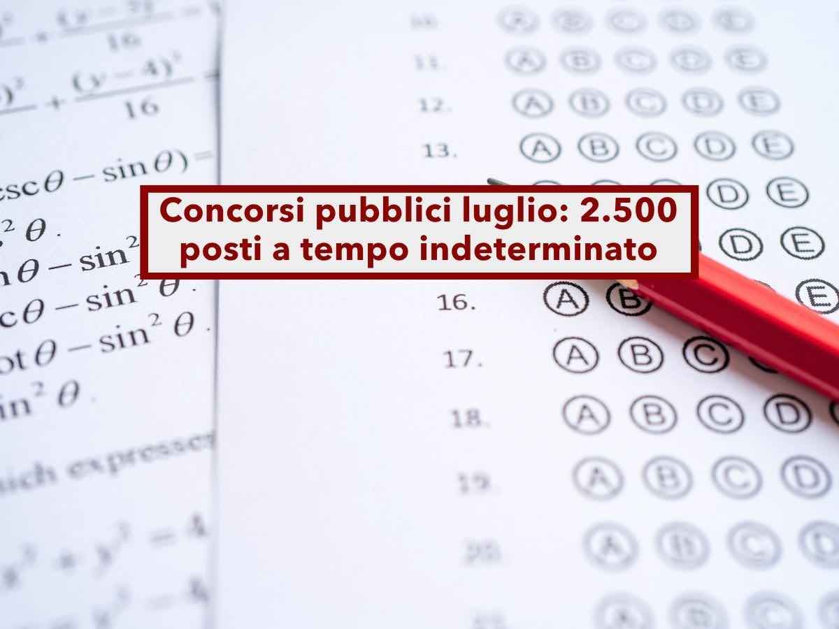 Concorsi pubblici luglio 2026, scadono oltre 2.500 posti a tempo indeterminato anche col diploma: ecco quali