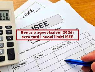 ISEE 2026, ecco tutti i nuovi limiti da non superare per accedere ai Bonus e agevolazioni: elenco completo e aggiornato