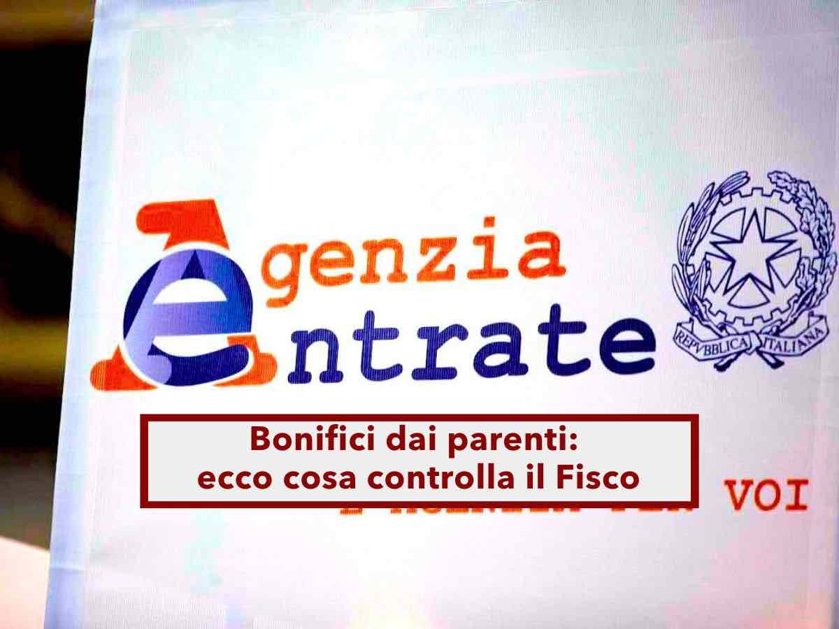 Bonifico dai parenti, ecco cosa devi fare per evitare controlli fiscali dell'Agenzia Entrate: novit e ultime sentenze