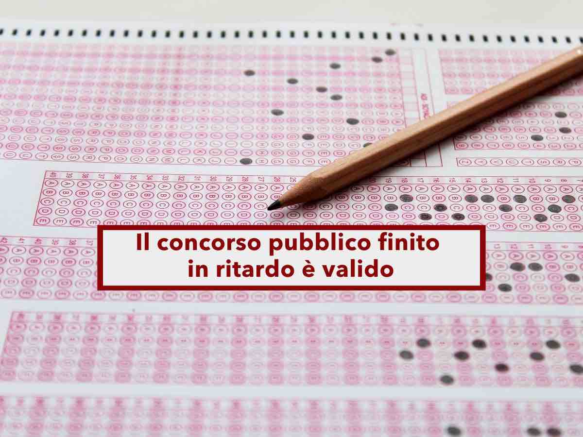 Concorso pubblico, se finisce in ritardo non viene annullato automaticamente, ma puoi contestarlo, ecco come: la sentenza