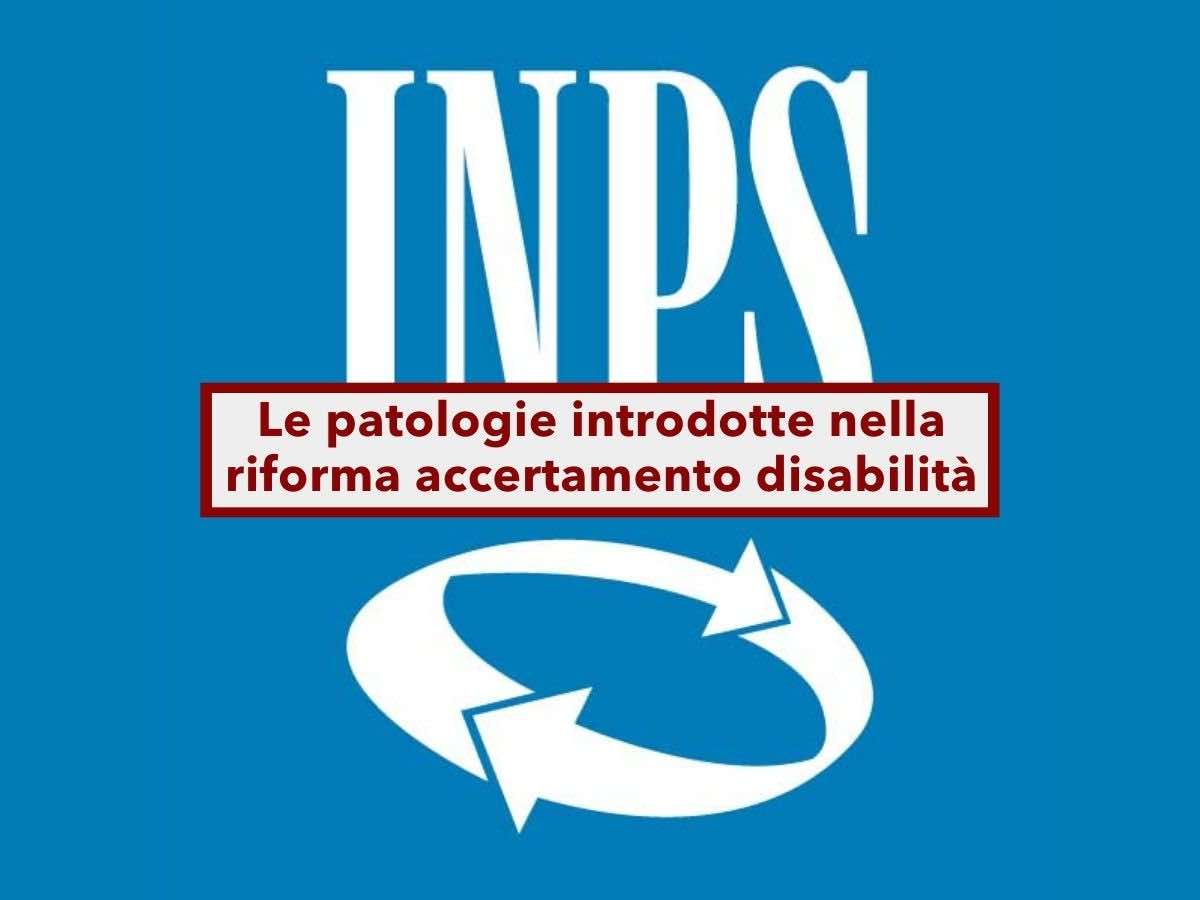 Novit sull'accertamento della disabilit, ecco le nuove patologie introdotte e le province aggiunte: circolare INPS