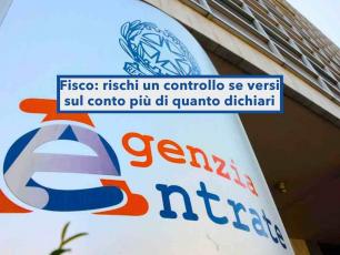 Conto corrente, ora rischi un controllo del Fisco se versi pi� di quanto dichiari, anche per gli anni passati: la sentenza