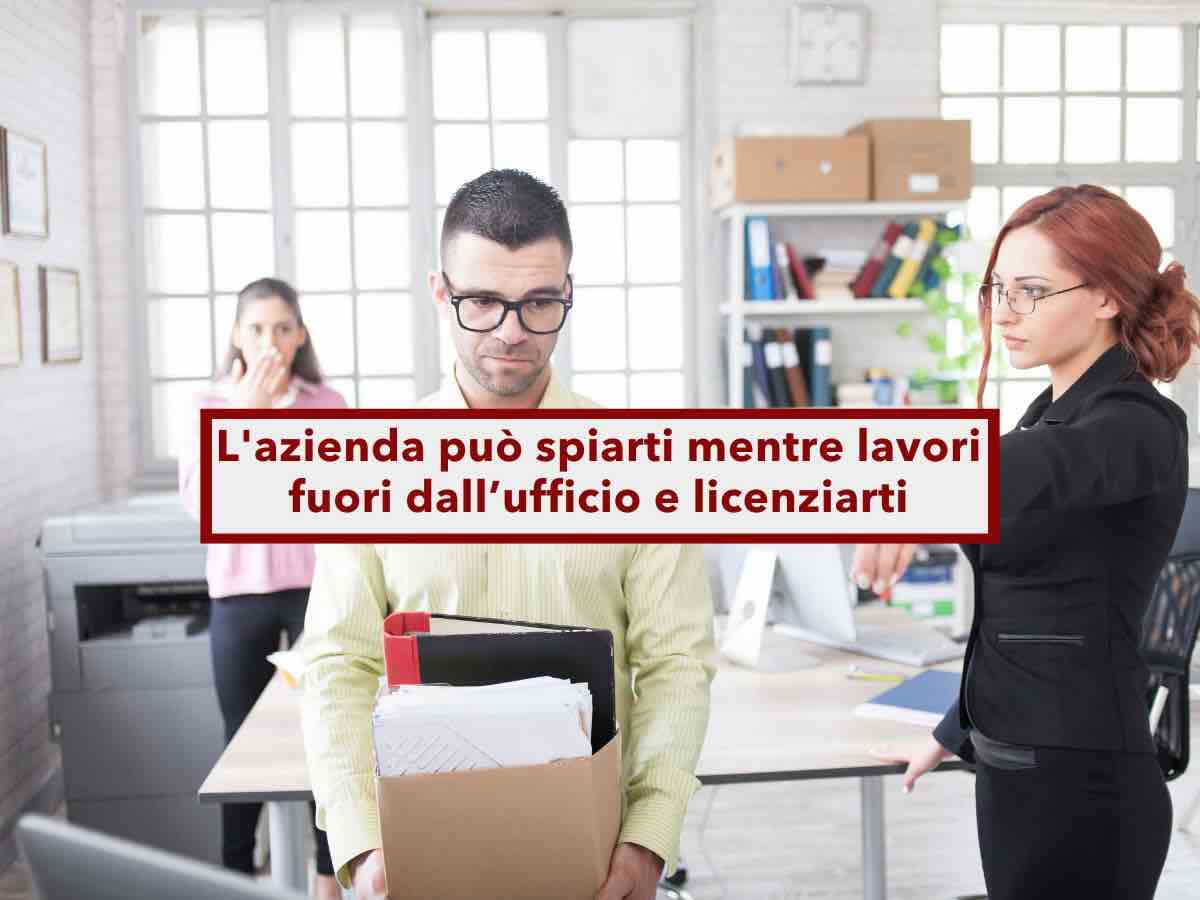 Lavoratore, ora l'azienda pu controllarti anche se lavori fuori dallufficio (e licenziarti): nuova sentenza Cassazione
