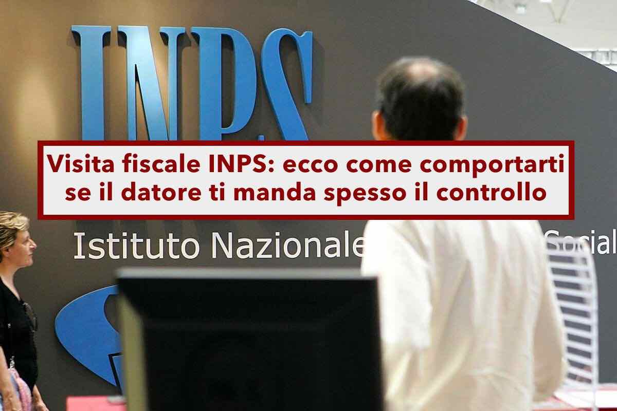 Visita fiscale INPS, se il datore te la manda troppo spesso potrebbe essere mobbing: ecco come difenderti e cosa fare