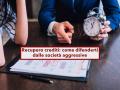 Come difenderti dalle societ di recupero crediti: ecco come, quali sono le pratiche illegali usate e cosa puoi fare