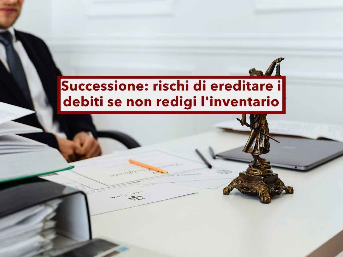 Successione, rischi di ereditare tutti i debiti del defunto se non redigi l'inventario entro tre mesi: nuova ordinanza