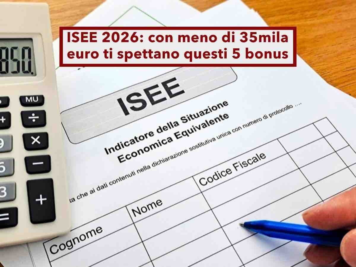 ISEE 2026, ti spettano fino a cinque bonus se � inferiore a 35mila euro, in pochi lo sanno: ecco come richiederli