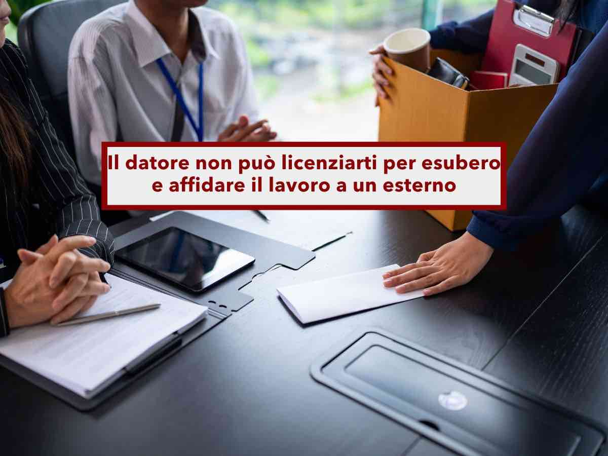 Lavoratore, il datore non pu� licenziarti per esubero e poi affidarsi a un collaboratore esterno: nuova sentenza