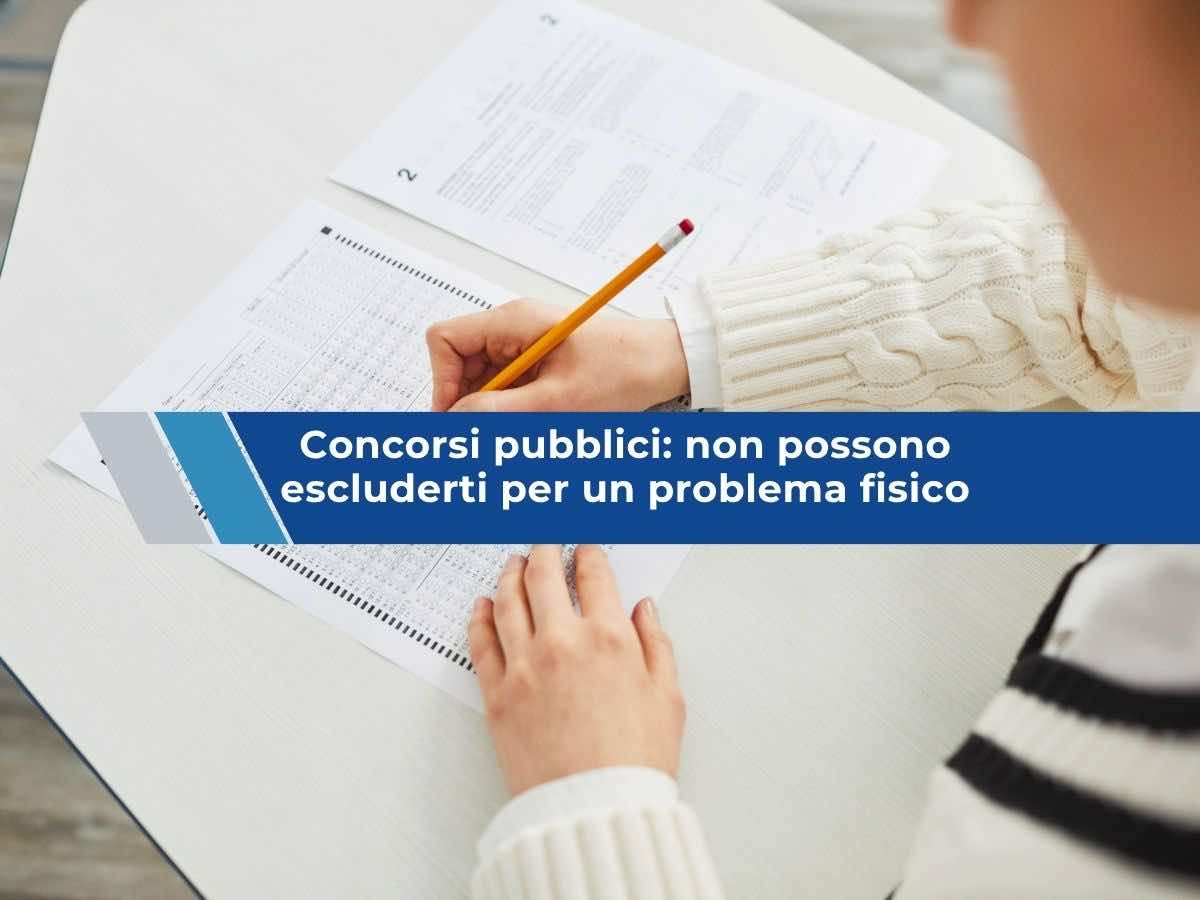 Concorsi pubblici, ora non possono pi� escluderti per un problema fisico che non c�entra col tuo lavoro: nuova sentenza