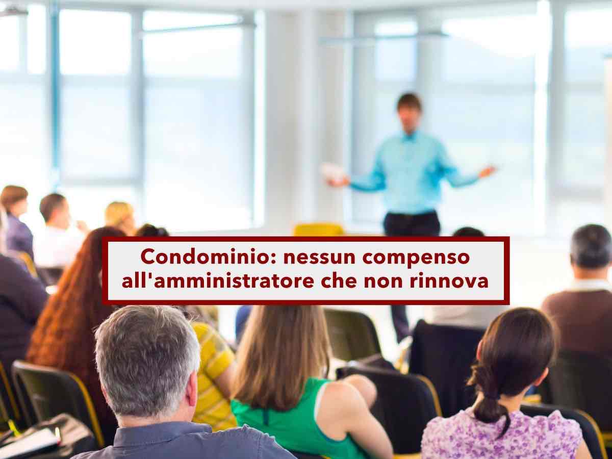 Condominio, non spetta nessun compenso all'amministratore che resta in carica, senza rinnovo formale in assemblea: novit