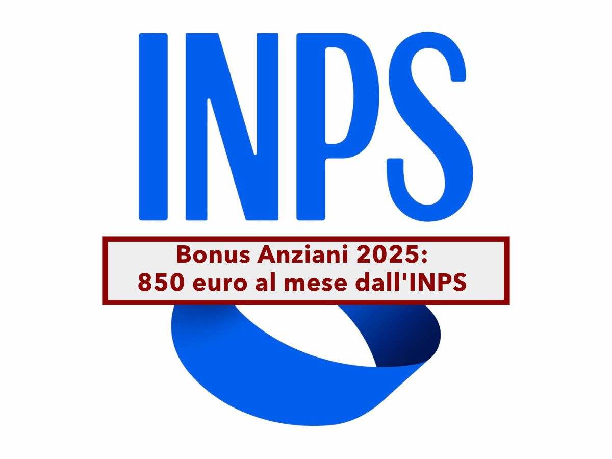 Bonus Anziani 2025, 850 euro al mese dall'INPS per gli anziani con reddito basso: ecco i requisiti e come fare domanda