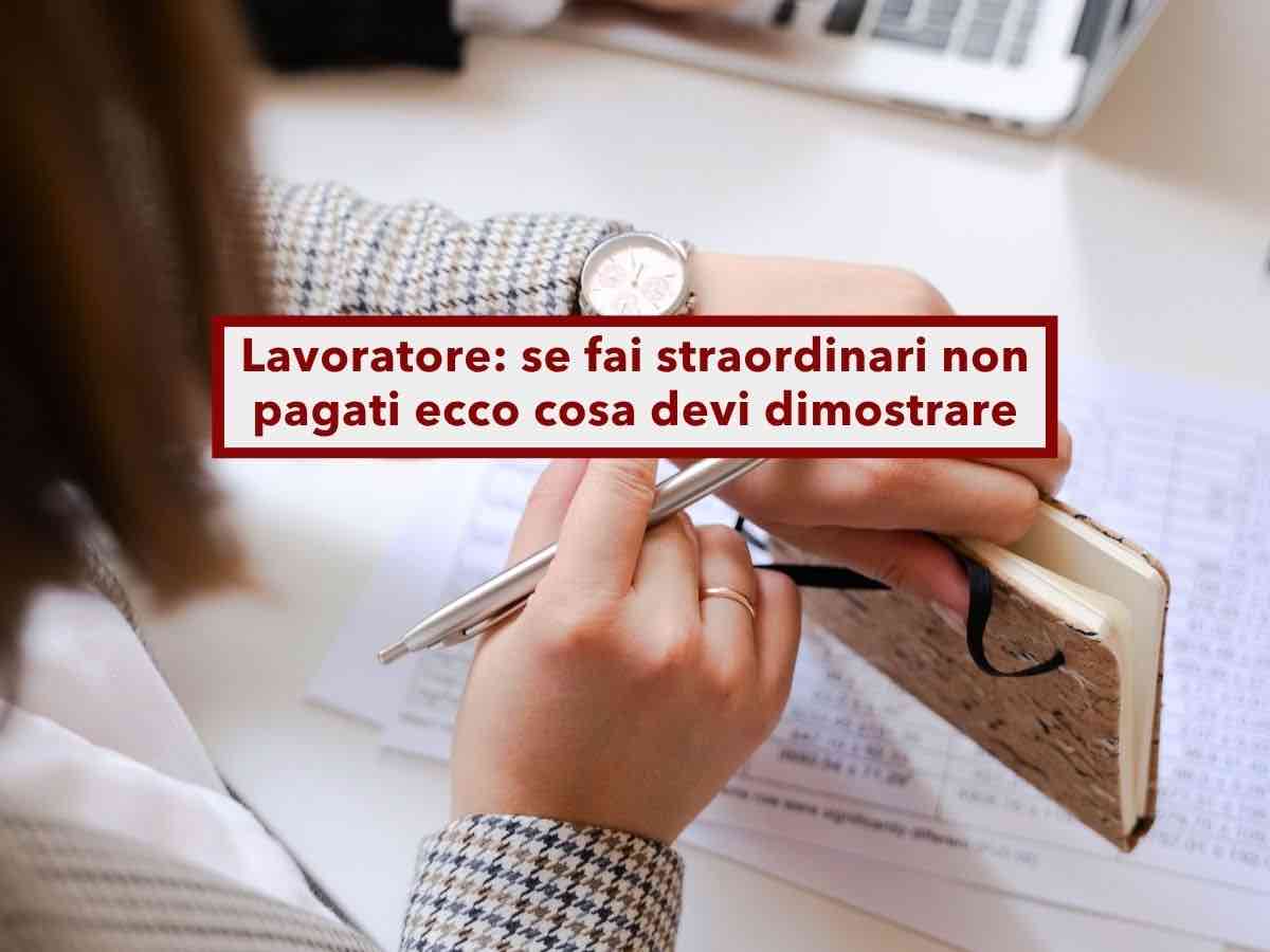 Lavoratore, puoi farti pagare gli straordinari arretrati fino a 5 anni: ecco le prove che ti servono per vincere