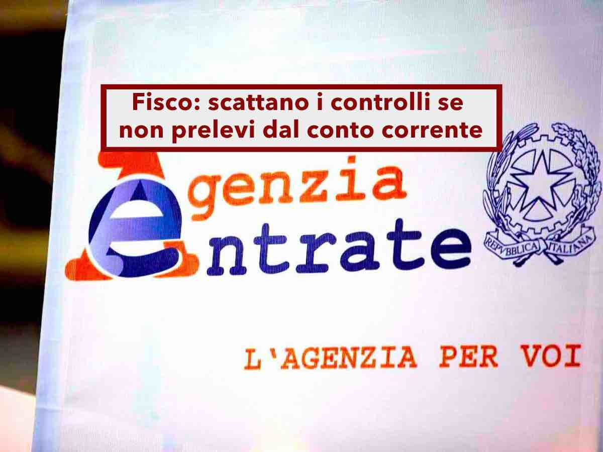 Conto corrente, scattano i controlli dell'Agenzia delle Entrate se non prelevi e non effettui operazioni: come difendersi