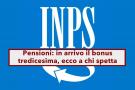 Pensioni, in arrivo il bonus tredicesima dall'INPS per le pensioni che non superano questa soglia: ecco quale e requisiti