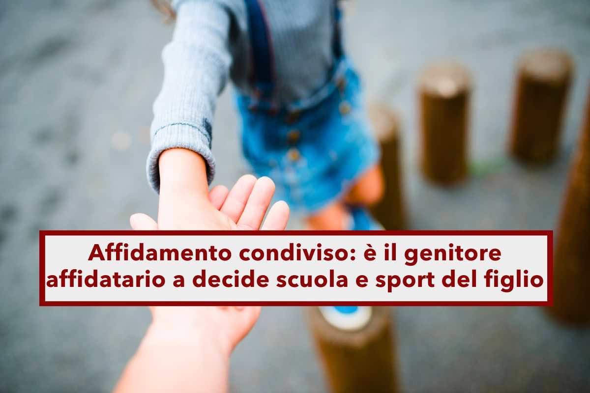 Affidamento condiviso dei figli, il genitore affidatario decide su tutto o quasi, compresi scuola e sport: la Cassazione