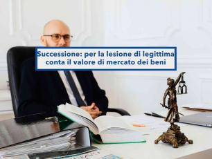 Successione, ora puoi chiedere una quota pi� alta ai tuoi fratelli valutando le case a prezzi di mercato: nuova sentenza