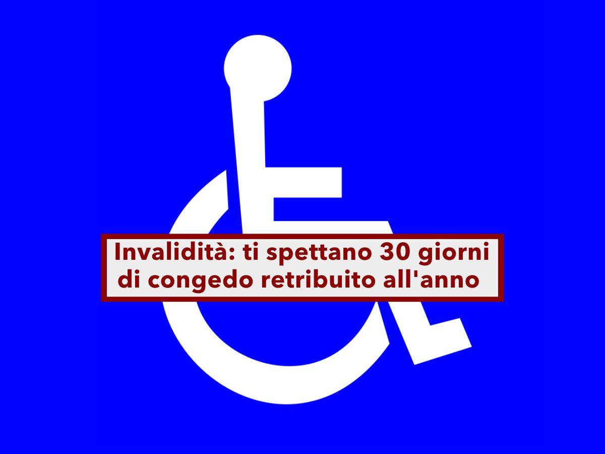 Invalidit, ti spettano 30 giorni di congedo retribuito all'anno per curarti: ecco i requisiti e come fare domanda