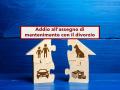 Divorzio, addio allassegno di mantenimento e agli accordi presi nella separazione, ecco perch: nuova sentenza