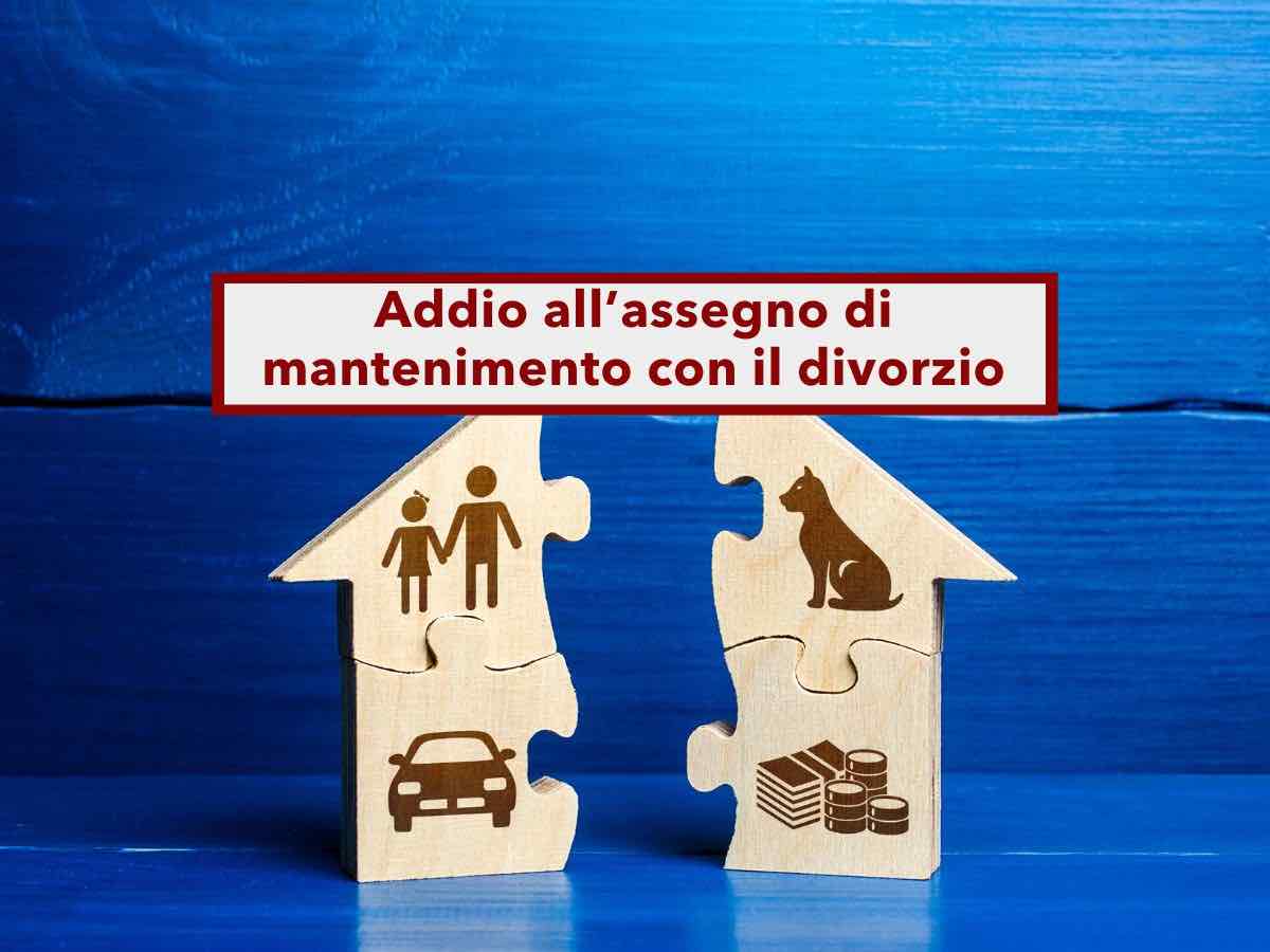 Divorzio, addio allassegno di mantenimento e agli accordi presi nella separazione, ecco perch: nuova sentenza