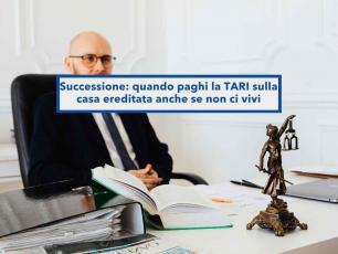 Successione, rischi di pagare tutta la TARI della casa ereditata anche se � vuota e hai altri fratelli: ecco cosa fare