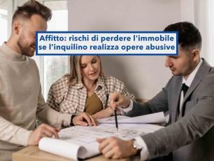 Affitto, rischi di perdere il tuo immobile per gli abusi del tuo inquilino anche se non ne sapevi nulla: nuova sentenza