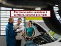 Revisione auto, in arrivo controlli pi� rigidi e nuove regole dall'UE, molte auto non la passeranno: ecco cosa cambia