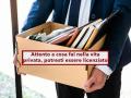 Lavoratori, attento a cosa fai nella vita privata, potresti venire licenziato per giusta causa: sentenza della Cassazione