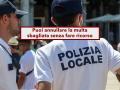 Nuovo Codice della Strada, addio ricorso per multa sbagliata, te la devono annullare in automatico: ecco tutti i casi