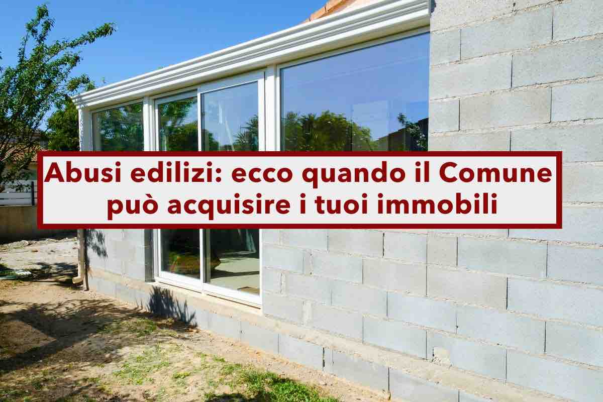 Abusi edilizi, il Comune pu acquisire i tuoi immobili abusivi e i terreni dove sono costruiti: nuova sentenza del TAR