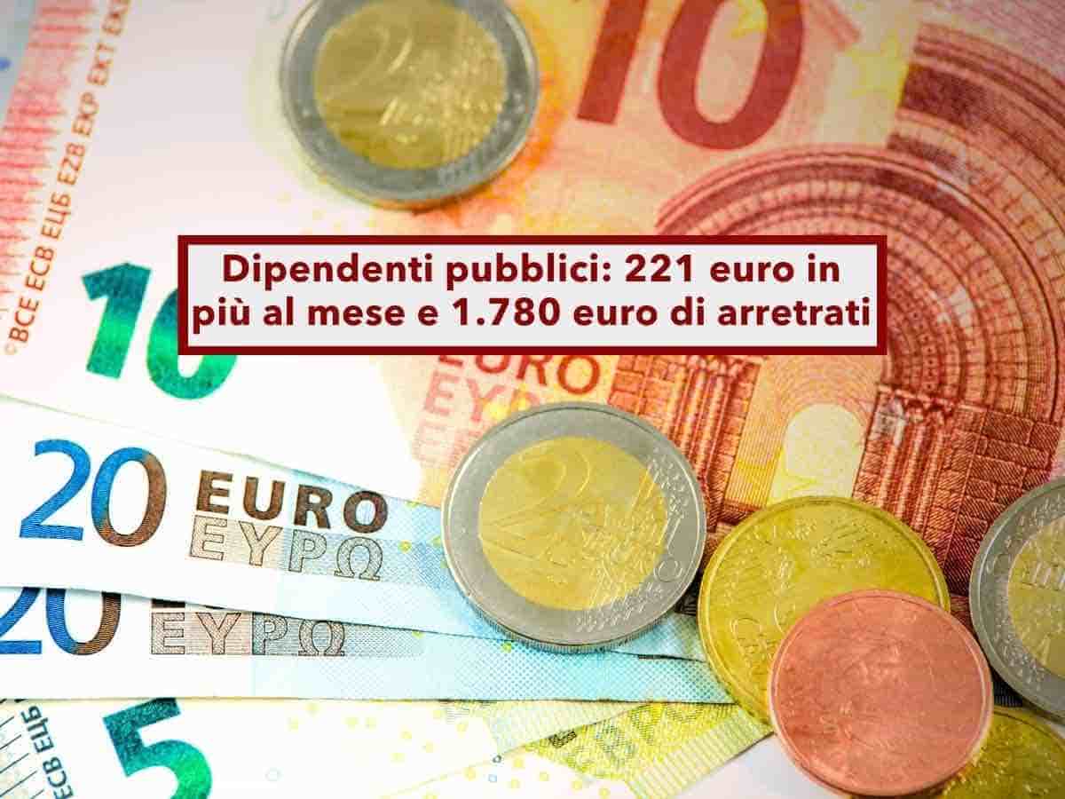 Dipendenti pubblici, in arrivo fino a 221 euro in pi� al mese e 1.780 euro di arretrati: ecco a chi spettano e quando