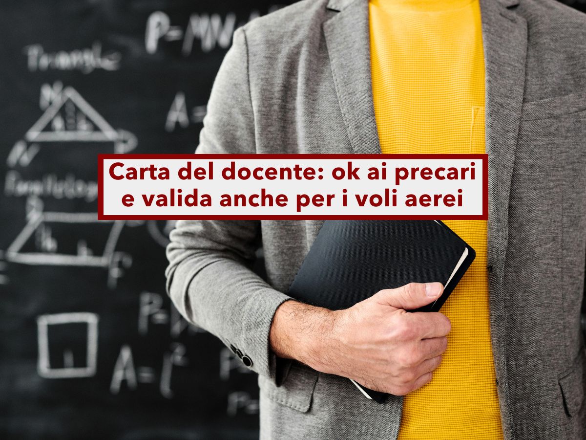 Nuova Carta del docente, bonus da 500 euro anche per i precari, valido anche per treni e voli aerei: ecco tutte le novit