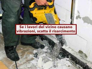 Condominio, se i lavori di ristrutturazione causano vibrazioni, paghi i danni al tuo vicino: nuova sentenza
