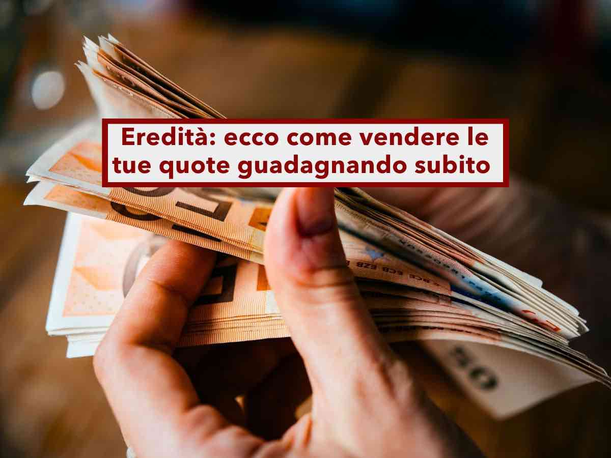 Successione, puoi vendere le tue quote di eredit� guadagnando subito e liberandoti dagli obblighi di gestione: ecco come