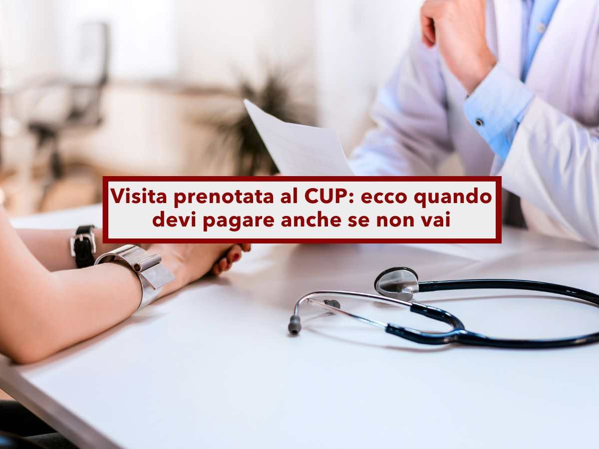 Visita medica prenotata, devi pagare il ticket anche se non ti presenti all'appuntamento: ecco quando e come evitarlo