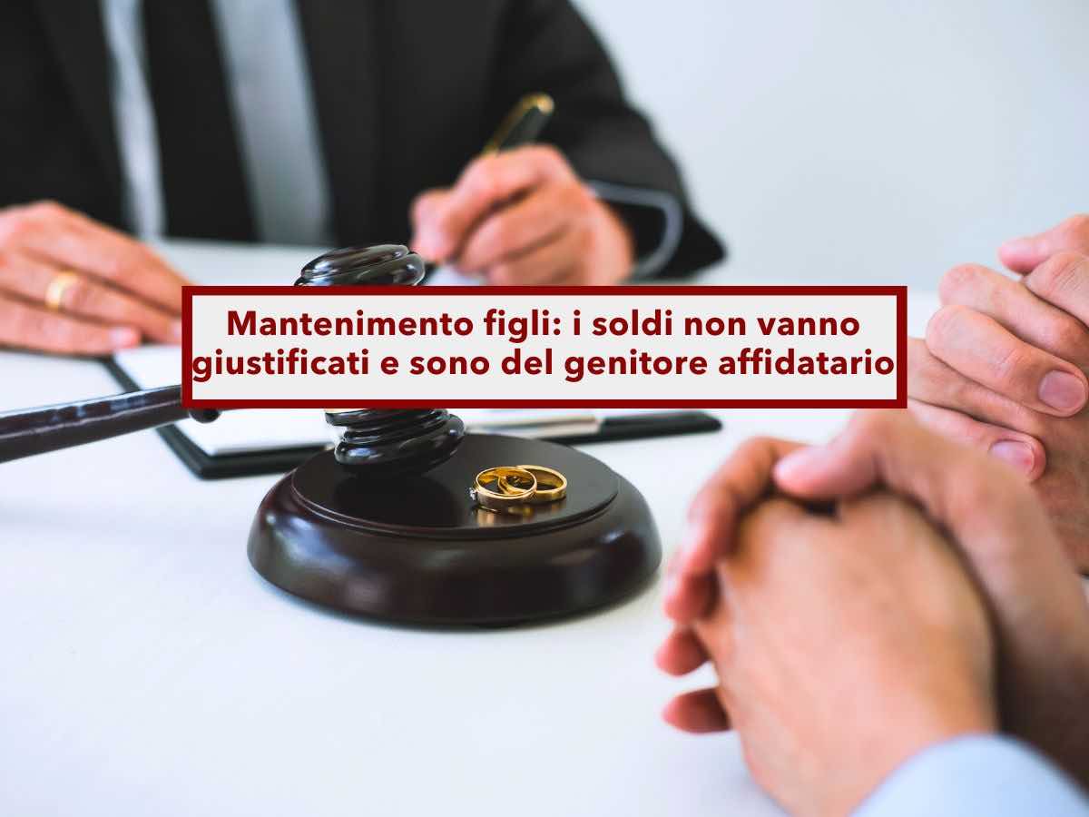 Assegno di mantenimento, i soldi sono del genitore affidatario, non dei figli, e li spende come vuole: nuova sentenza