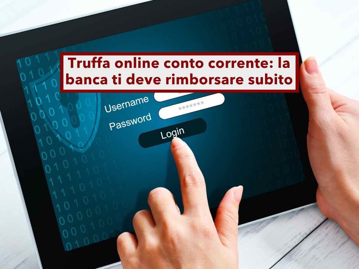Conto corrente, ora la banca deve rimborsarti subito se cadi in una truffa online, anche se � colpa tua: ecco le novit�