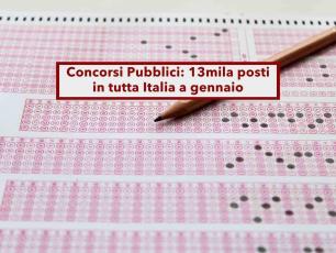 Nuovi concorsi Pubblici, 13mila assunzioni in tutta Italia a gennaio: ecco i profili richiesti, requisiti e scadenze