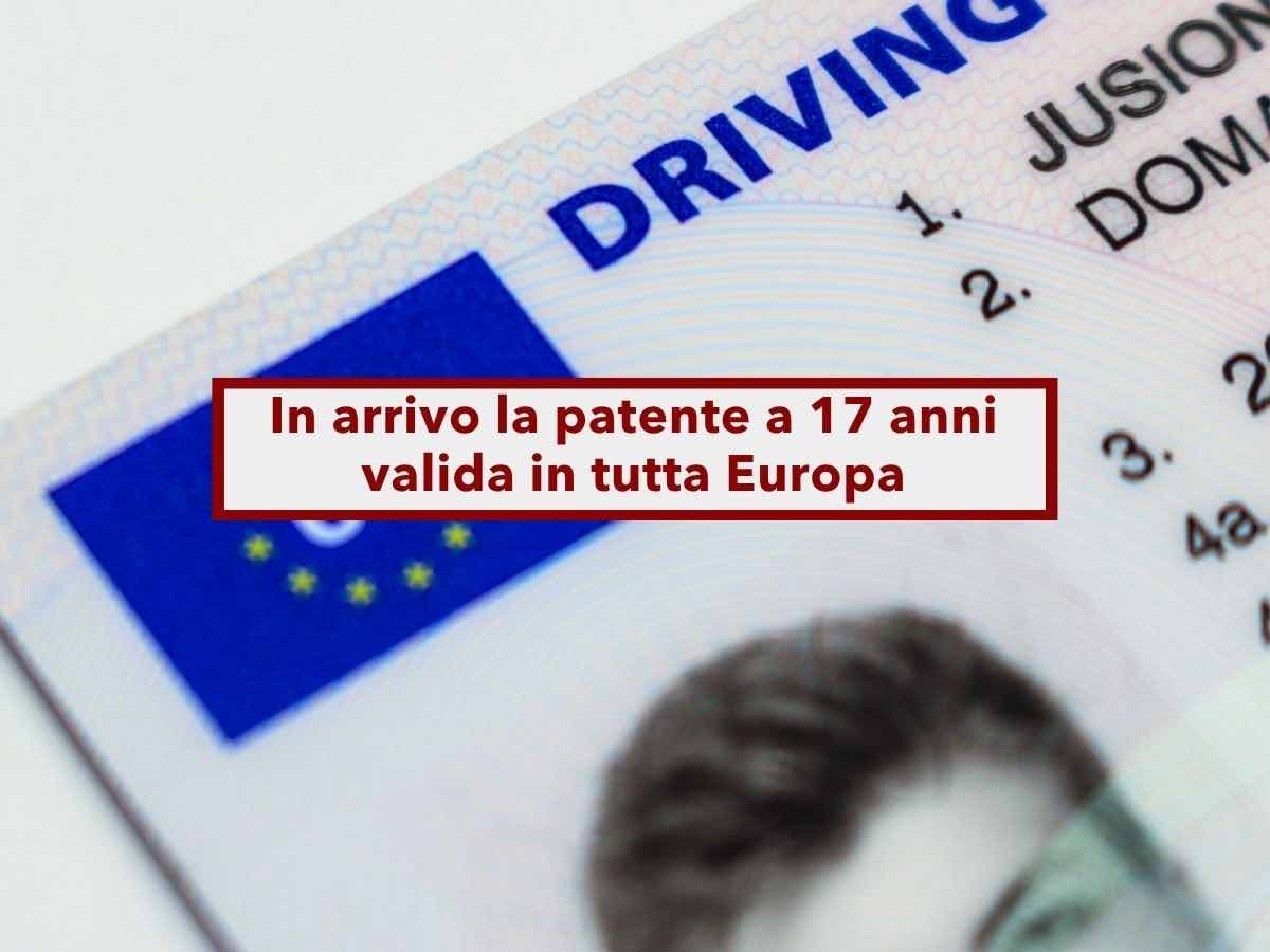 Codice della Strada, in arrivo la patente a 17 anni valida in tutta Europa per auto e forse moto: ecco da quando
