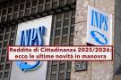 Reddito di Cittadinanza, potrebbe tornare nel 2025/2026, c' la proposta in Manovra: ecco le novit e cosa aspettarsi