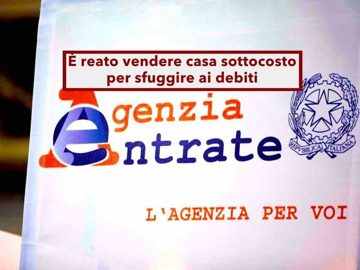 Agenzia delle Entrate, � reato vendere casa sottocosto per sfuggire ai debiti col Fisco: lo dice la Cassazione
