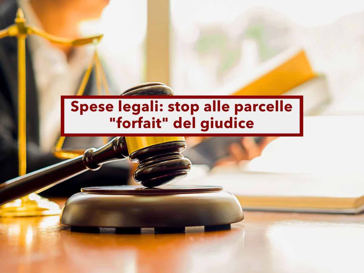 Avvocati, stop alle spese legali "a forfait" del giudice, da oggi bisogna specificare ogni singola voce: nuova sentenza