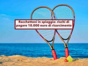 Racchettoni in spiaggia, rischi di pagare 10.000 euro di risarcimento e una multa se colpisci un bagnante: nuova sentenza