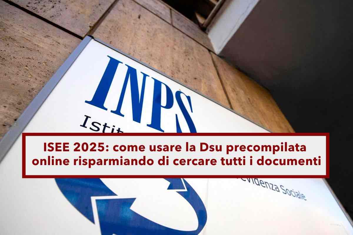 ISEE 2025, arriva la dichiarazione precompilata sul sito INPS: ecco novit, le istruzioni e la procedura aggiornata